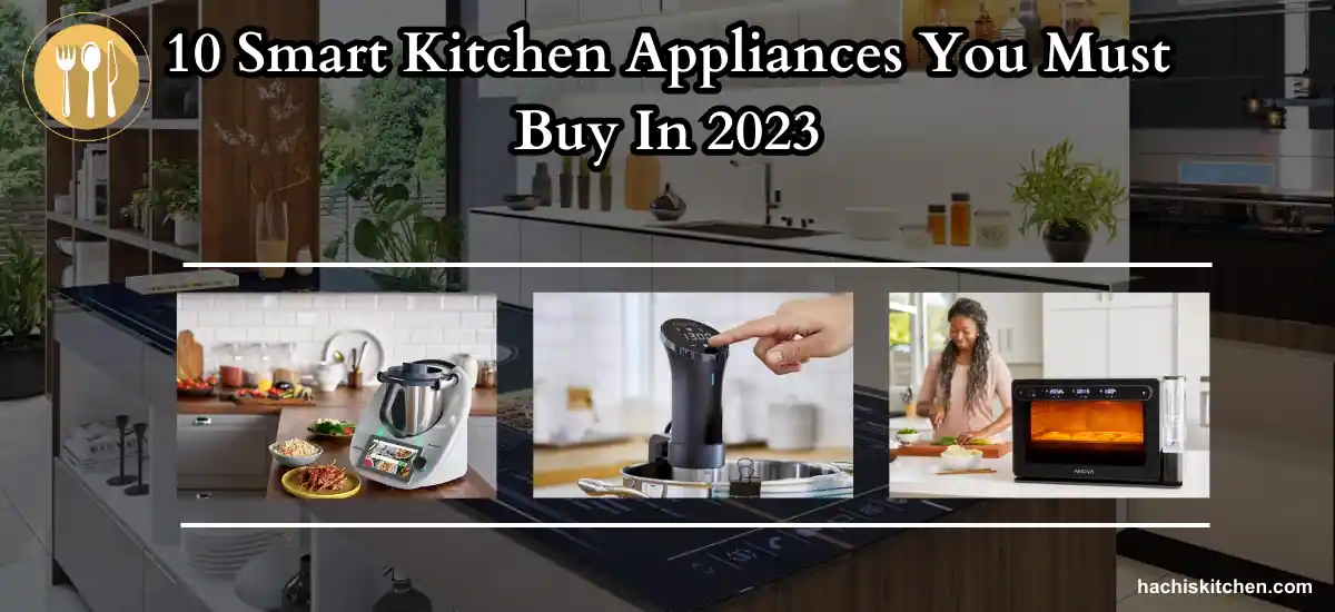 10-Smart-Kitchen-Appliances-You-Must-Buy-In-2023.webp