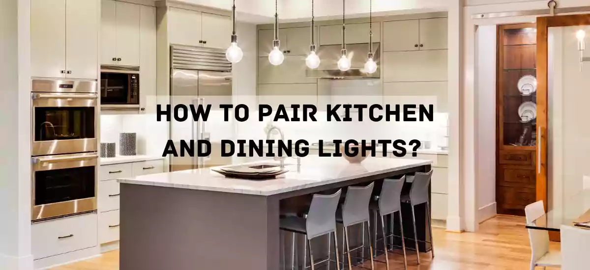 How-To-Pair-Kitchen-And-Dining-Lights.webp