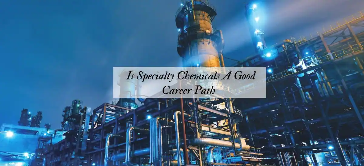 Is-Specialty-Chemicals-A-Good-Career-Path-4.webp